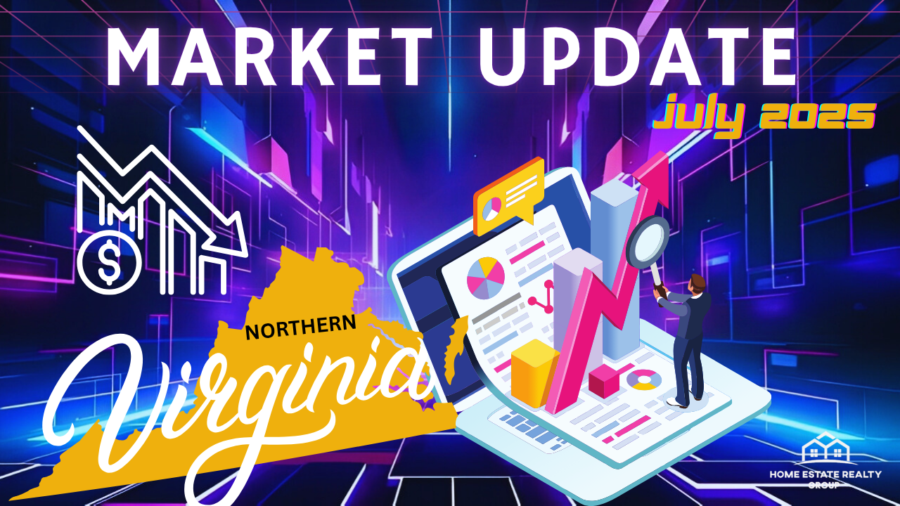 Northern Virginia Market Update for July 2025 - Home Estate Realty