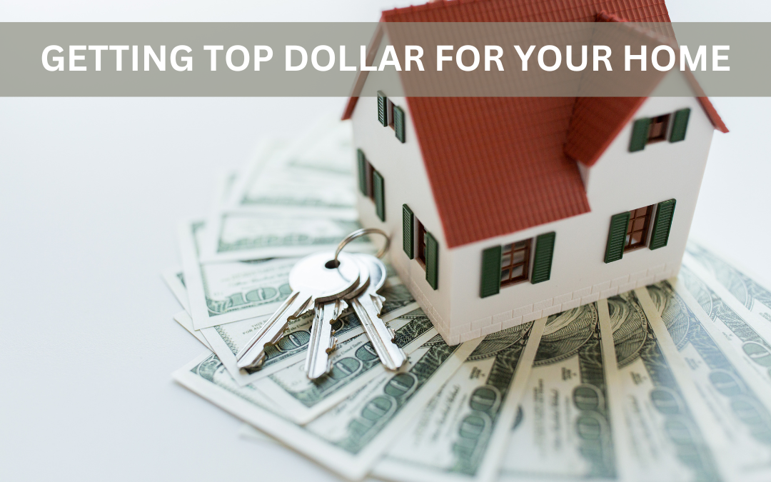 Get Top Dollar for Your Home Without the Stress