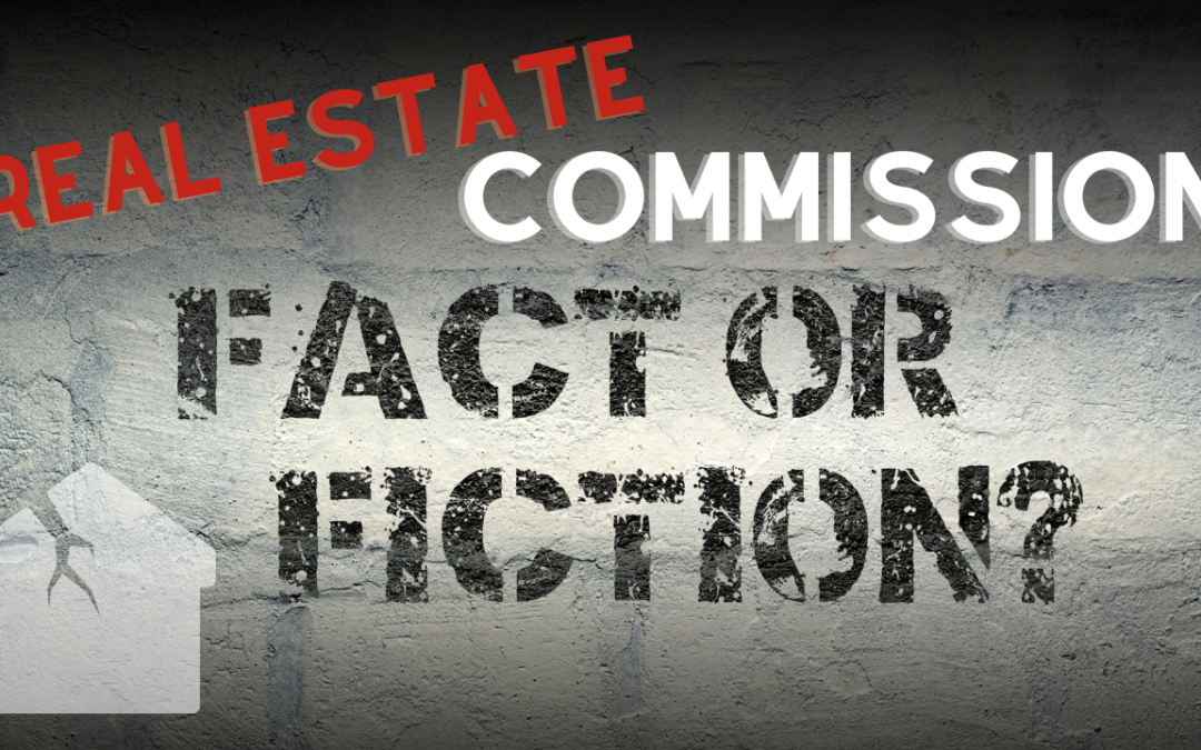 FACTS AND FICTION of Real Estate Commissions