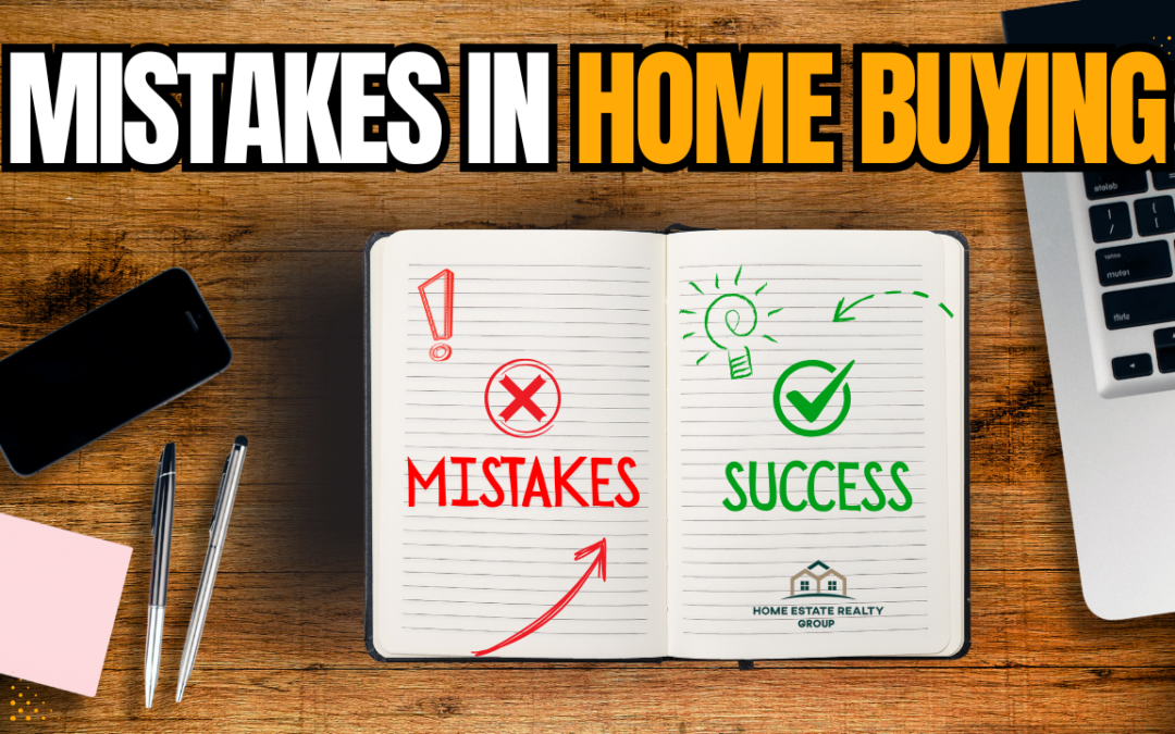 Mistakes Home Buyers are Making in Today’s Market